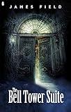 The Bell Tower Suite: Some Doors Should Never Be Opened