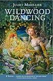 Wildwood Dancing (Wildwood Dancing Series Book 1)