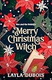 A Merry Christmas Witch (Hex and the Holidays Book 3)