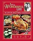 It's a Wonderful Life: The Official Bailey Family Cookbook: (Holiday Cookbook, Christmas Recipes, Holiday Gifts, Classic Christmas Movies)