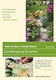 How to Start a Home-Based Landscaping Business (Home-Based Business Series)