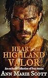 Hearts of Highland Valor: A Steamy Scottish Medieval Historical Romance Collection