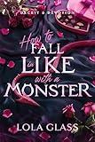 How to Fall in Like with a Monster (Deceit & Devotion Book 2)