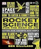 Rocket Science for the Rest of Us: Cutting-Edge Concepts Made Simple