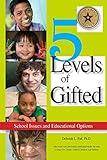 5 Levels of Gifted: School Issues and Educational Options