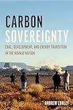 Carbon Sovereignty: Coal, Development, and Energy Transition in the Navajo Nation