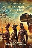 In Search of The Golden Chalice: The Untold Story