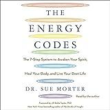The Energy Codes: The 7-Step System to Awaken Your Spirit, Heal Your Body, and Live Your Best Life