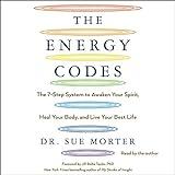 The Energy Codes: The 7-Step System to Awaken Your Spirit, Heal Your Body, and Live Your Best Life