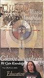 Ojibwe Wassa Inaabidaa: We Look in All Directions - Gikinoo'amaadiwin - We Gain Knowledge (Native American Studies)