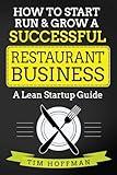 How to Start, Run & Grow a Successful Restaurant Business: A Lean Startup Guide