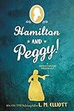 Hamilton and Peggy!: A Revolutionary Friendship