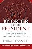 By Order of the President: The Use and Abuse of Executive Direct Action