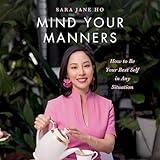 Mind Your Manners: How to Be Your Best Self in Any Situation