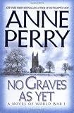 No Graves As Yet: A Novel (World War I Book 1)