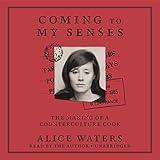 Coming to My Senses: The Making of a Counterculture Cook