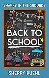 Snarky In the Suburbs - Back to School (The Snarky in the Suburbs Book Series 1)