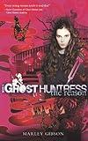 Ghost Huntress Book 3: The Reason (The Ghost Huntress)