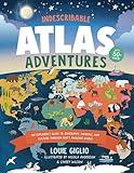 Indescribable Atlas Adventures: An Explorer's Guide to Geography, Animals, and Cultures Through God's Amazing World (Indescribable Kids)