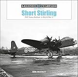 Short Stirling: RAF Heavy Bomber in World War II (Legends of Warfare: Aviation, 58)