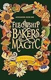 A Fellowship of Bakers & Magic: Adenashire, A Cozy Fantasy Book Series