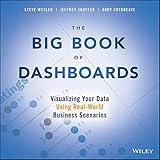 The Big Book of Dashboards: Visualizing Your Data Using Real-World Business Scenarios