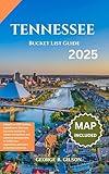 Tennessee Bucket List Guide: Embark on 100 thrilling expeditions: Discover the most exclusive hidden attractions and essential destinations to fulfill your aspirations and make enduring memories.