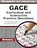 GACE Curriculum and Instruction Practice Questions: GACE Practice Tests and Exam Review for the Georgia Assessments for the Certification of Educators