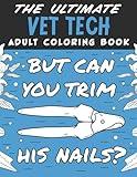 The Ultimate Vet Tech Adult Coloring Book