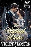 A Wicked Duke: A Historical Regency Romance Novel