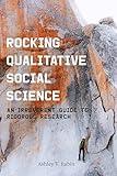 Rocking Qualitative Social Science: An Irreverent Guide to Rigorous Research