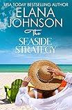 The Seaside Strategy: Sweet Romance & Women's Friendship Fiction (Hilton Head Island Book 3)