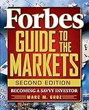 Forbes Guide to the Markets: Becoming a Savvy Investor