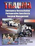 Trauma: Resuscitation, Perioperative Management, and Critical Care