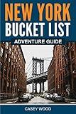 New York Bucket List Adventure Guide: Explore 100 Offbeat Destinations You Must Visit!