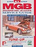 MGB Step-by-Step Service Guide and Owner's Manual: All Models, First to Last by Lindsay Porter (Porter Manuals)