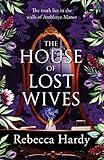 The House of Lost Wives: A spellbinding mystery of a house filled with secrets