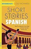 Short Stories in Spanish for Intermediate Learners: Read for pleasure at your level, expand your vocabulary and learn Spanish the fun way! (Readers) (Spanish Edition)
