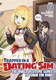 Trapped in a Dating Sim: The World of Otome Games is Tough for Mobs (Light Novel) Vol. 4