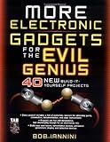 More Electronic Gadgets for the Evil Genius (Evil Genius)
