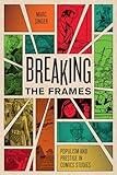 Breaking the Frames: Populism and Prestige in Comics Studies (World Comics and Graphic Nonfiction Series)