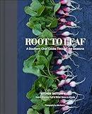 Root to Leaf: A Southern Chef Cooks Through the Seasons