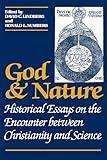 God and Nature: Historical Essays on the Encounter between Christianity and Science