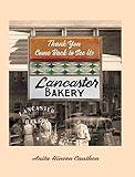 LANCASTER BAKERY: Thank you, Come Back to See Us