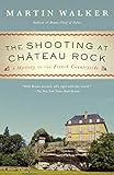 The Shooting at Chateau Rock: A Bruno, Chief of Police Novel (Bruno Chief of Police Book 13)