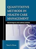 Quantitative Methods in Health Care Management: Techniques and Applications (Jossey-Bass Public Health)