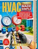 HVAC MADE SIMPLE: A Beginner’s Guide to Heating, Cooling, Air Quality, and Energy Efficiency for Every Home and Budget