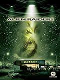 Alien Raiders (Raw Feed Series)