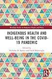 Indigenous Health and Well-Being in the COVID-19 Pandemic (Routledge Studies in Indigenous Peoples and Policy)