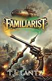 Familiarist (The War-C.O.G. Chronicles Book 1)